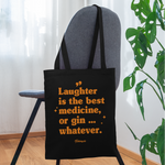 Stoffbeutel &quot;Laughter is the best medicine, or gin ... whatever&quot; - Schwarz