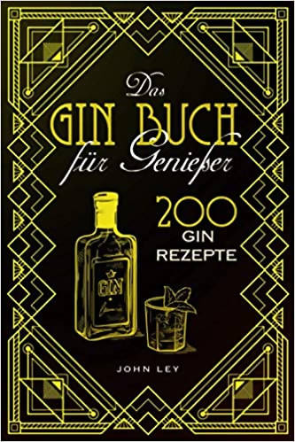 Das GIN Buch für Genießer: 200 Gin Rezepte